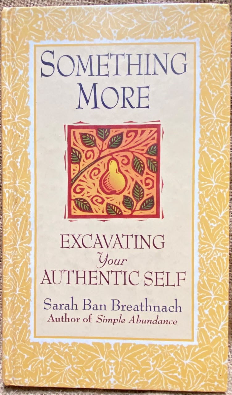 Something More: Excavating Your Authentic Self