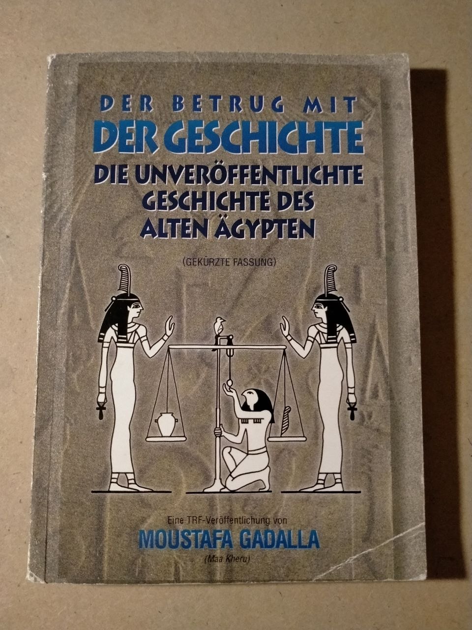 Der Betrug mit der Geschichte: Die unveröffentlichte Geschichte des Alten Ägypten
