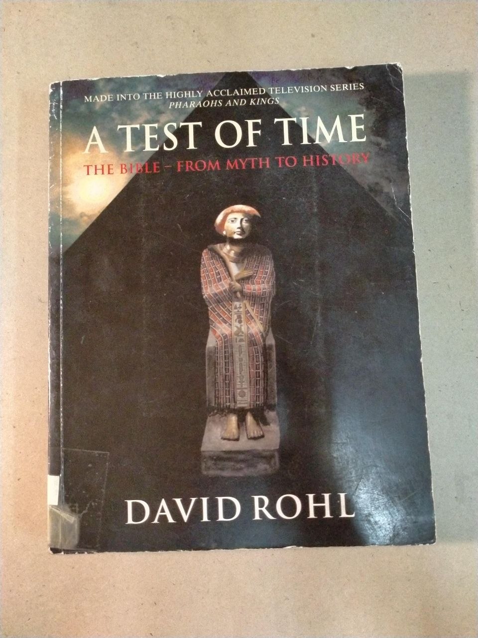 A Test of Time: The Bible - From Myth to History