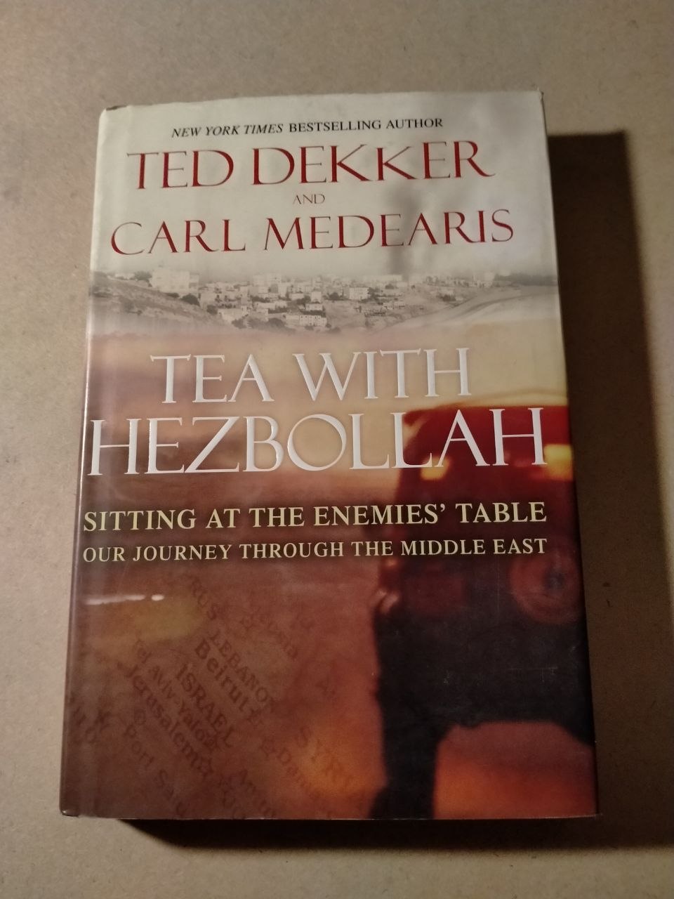 Tea with Hezbollah: Sitting at the Enemies' Table, Our Journey Through the Middle East